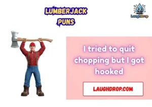 Lumberjack Puns