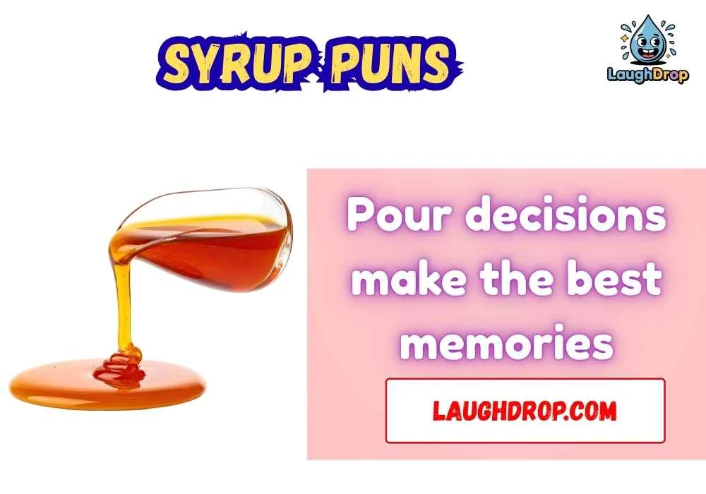 syrup puns