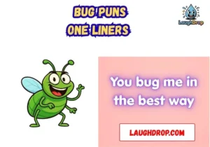 Bug Puns One Liners