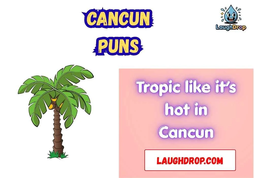 Cancun Puns