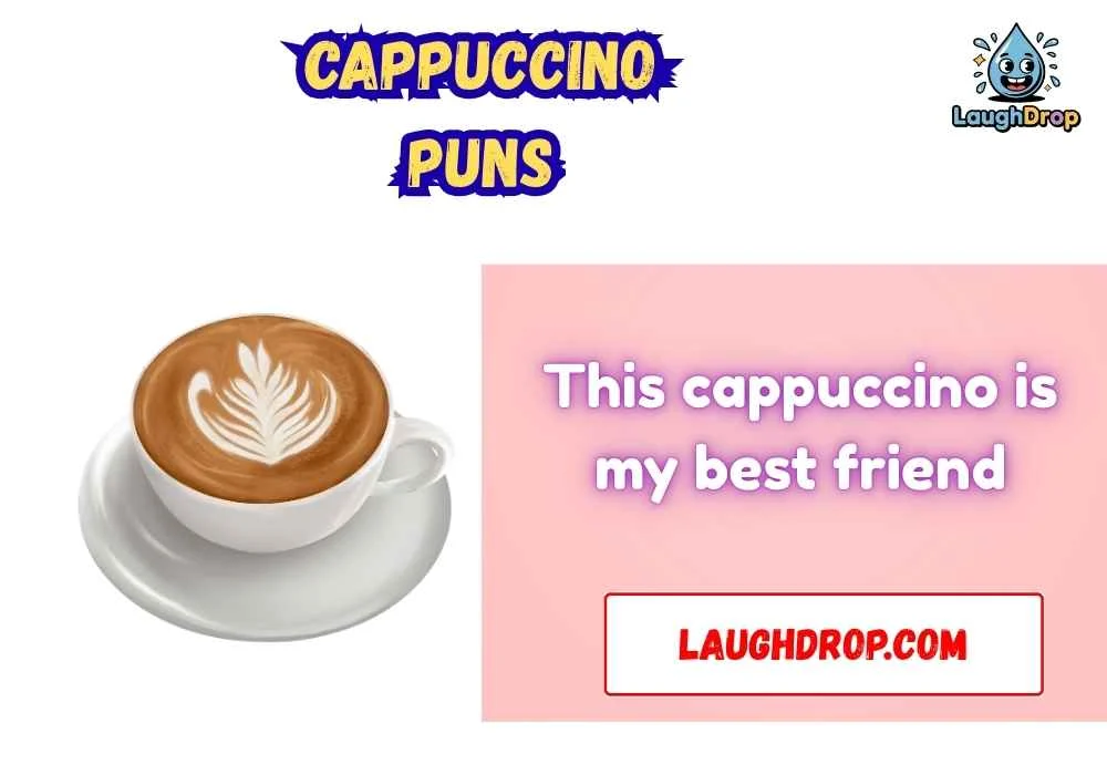 Cappuccino Puns