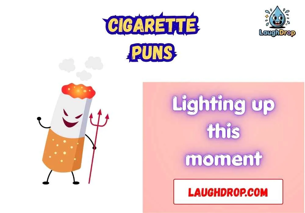 Cigarette puns