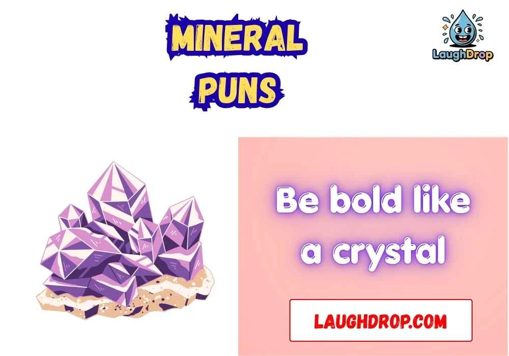 Punny Mineral Quotes