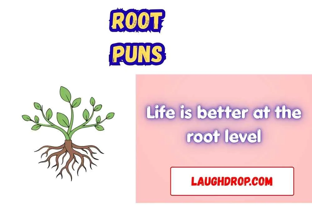 Root Puns