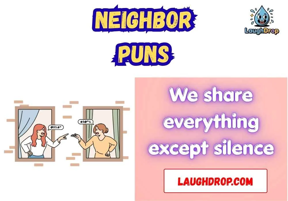 Neighbor Puns