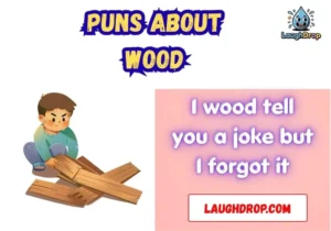 Puns About Wood