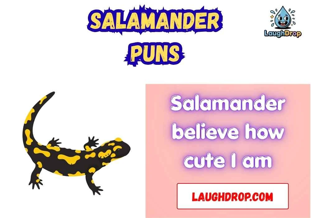 Salamander Puns