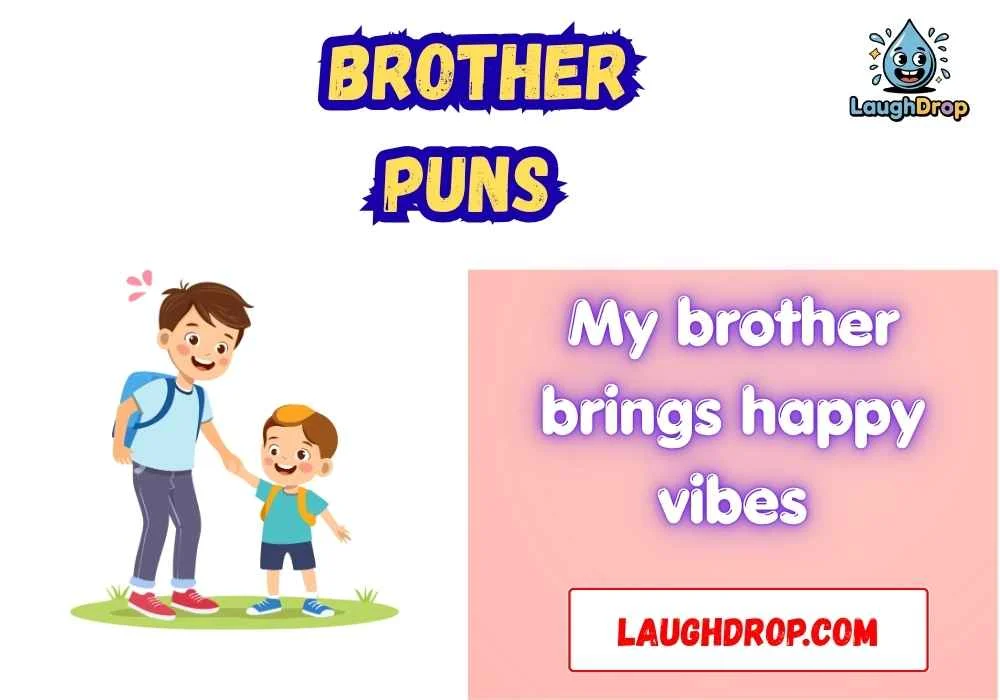 Witty Brother Puns