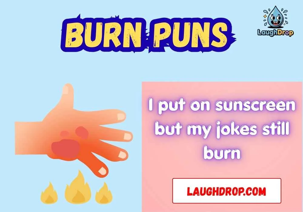 Burn Puns
