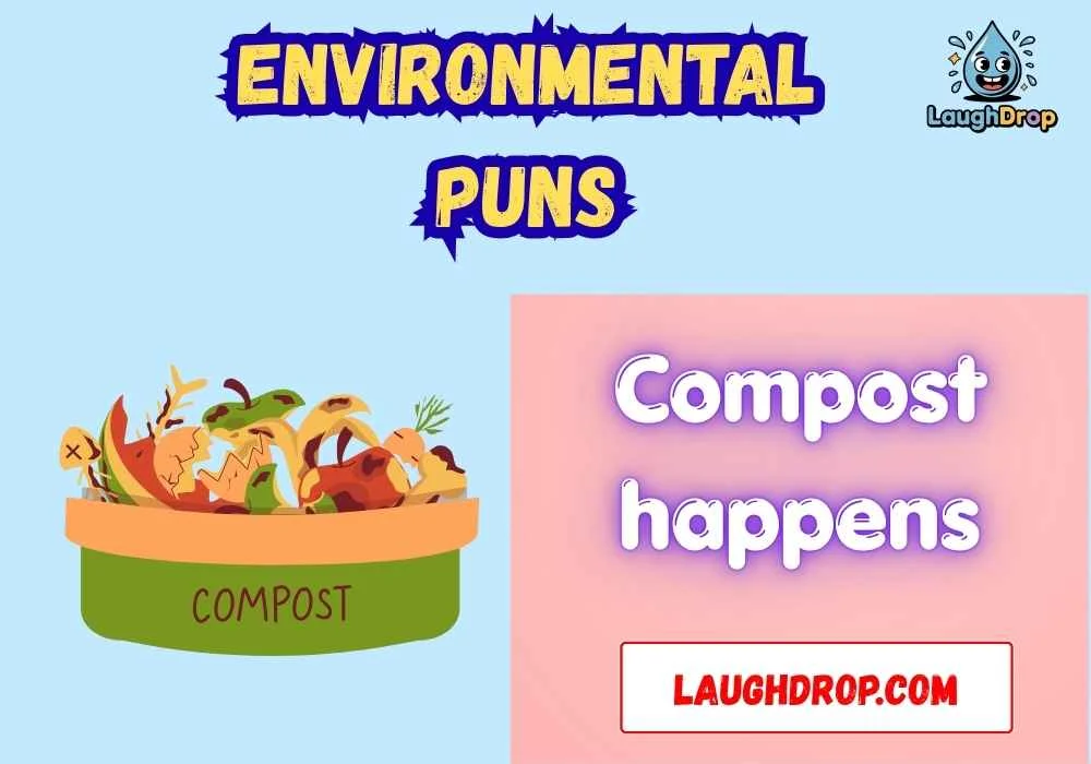 Quick & Short Environmental Puns