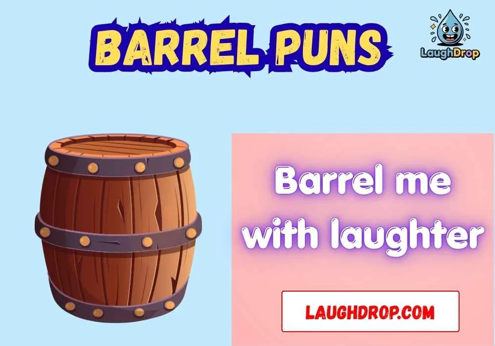 Barrel Puns